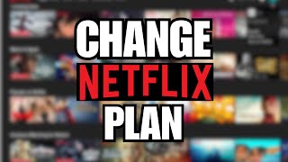 How to Change Your Netflix Plan (2025 Update) | Upgrade, Downgrade, or Cancel in Minutes!