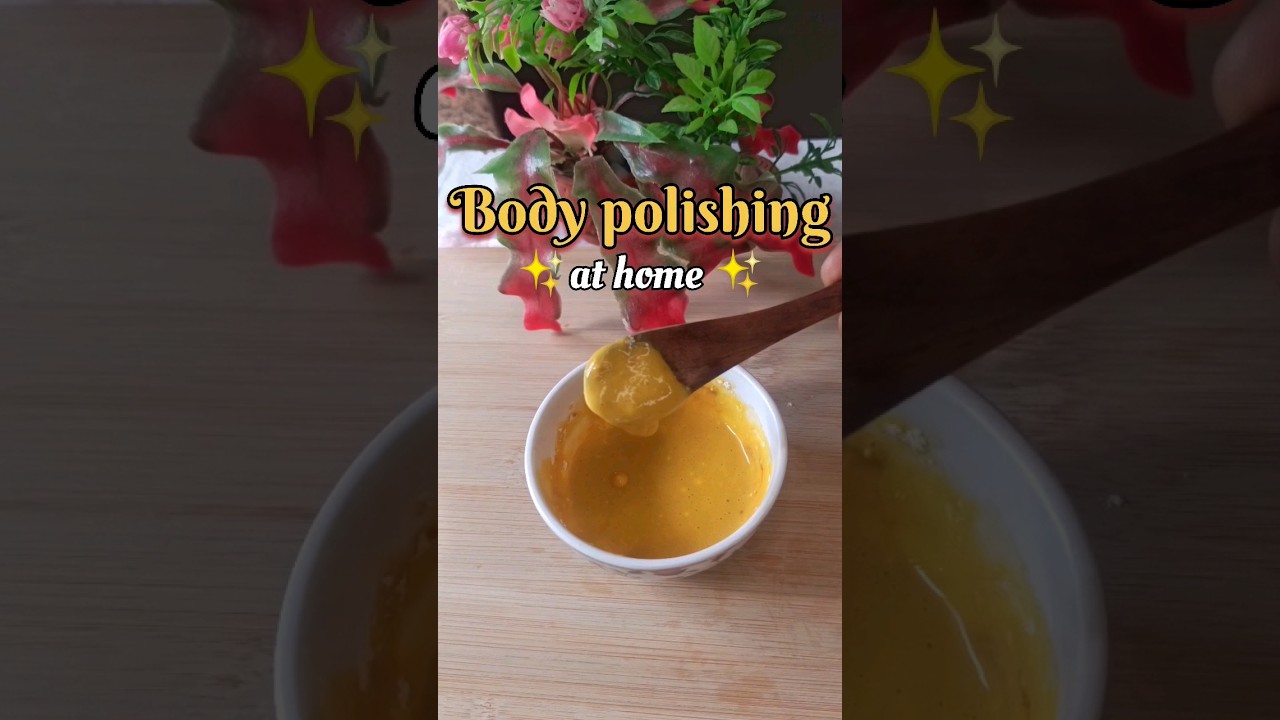 Body polishing at home 🏘️🏡  