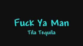 Tila Tequila Fuck Ya Man