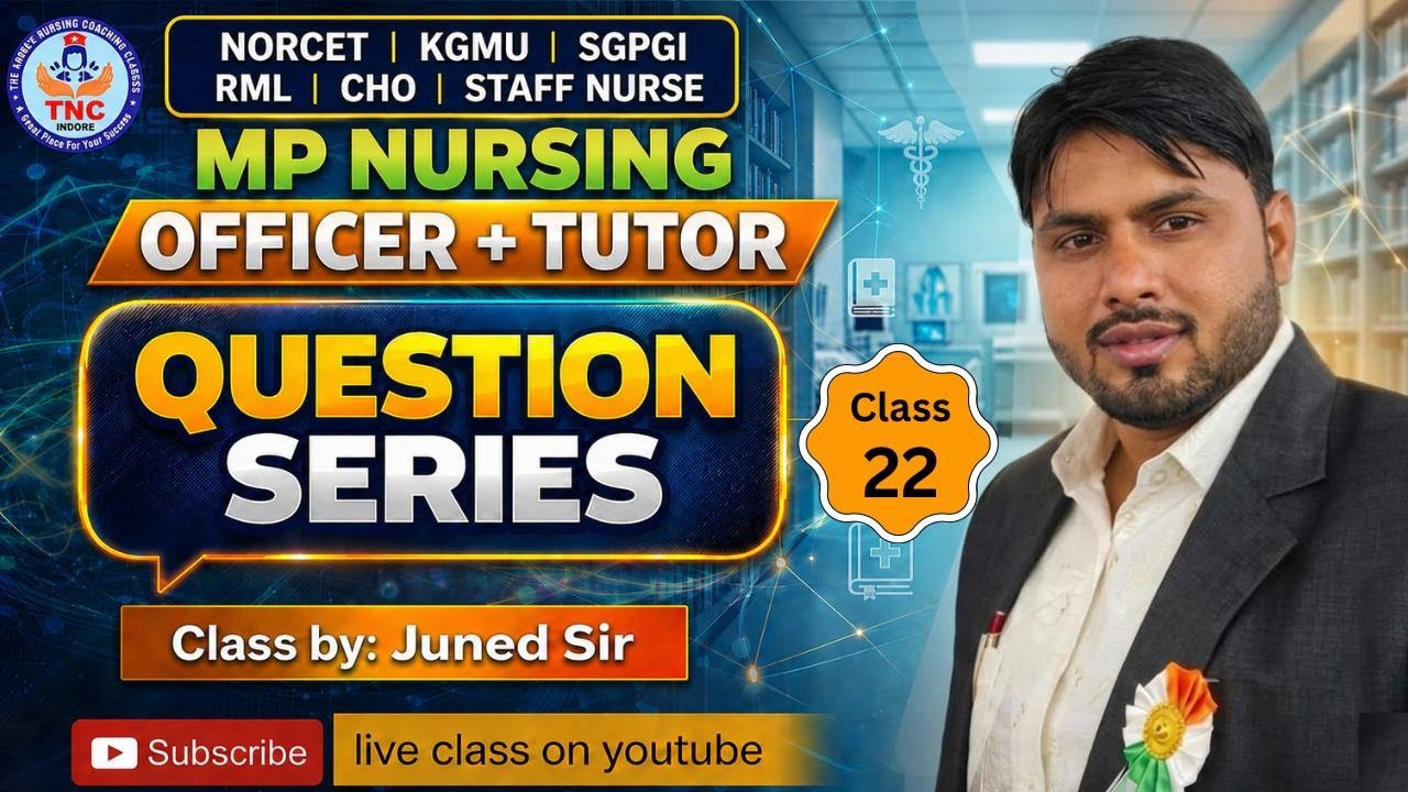 MCQ CLASS FOR NURSING TUTOR /AND NURSING OFFICER EXAMS