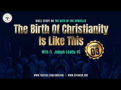 Bible Study on the Acts of the Apostles Epi 3: The birth of Christianity is like this