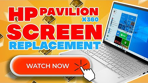 How to Replace an HP Pavilion X360 Screen in a few Simple Steps