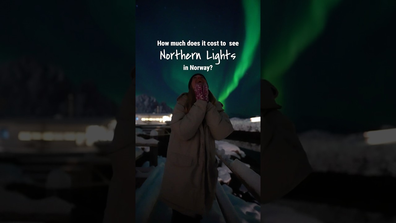 How much does it cost to see NORTHERN LIGHTS in Norway? 
