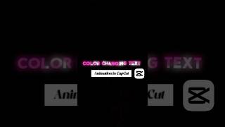 Colour changing text animation in CapCut |#viralshort #capcut #textanimation #tutorial #ytshorts