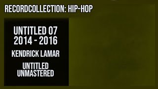 Kendrick Lamar - untitled 07 | 2014 - 2016  (HQ Audio)