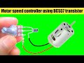 Amazing project bc557 transistor at home  motor speed controller