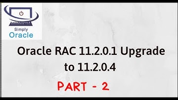 Oracle RAC Upgrade 11.2.0.1 to 11.2.0.4 || Part -2