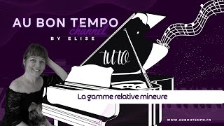 TUTO - SUR LA GAMME RELATIVE MINEURE🎵🎹