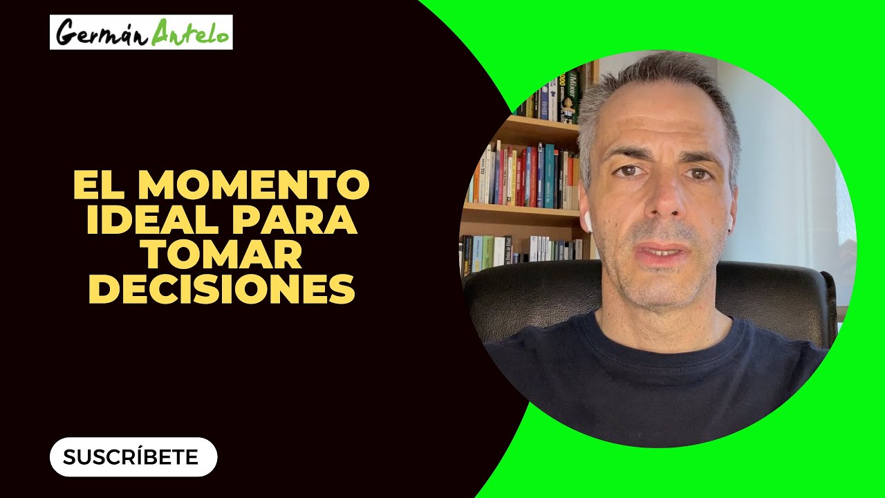 El momento ideal para tomar decisiones - YouTube