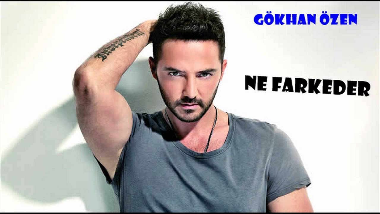 gokhan ozen ne farkeder gokhan ozen ne farkeder