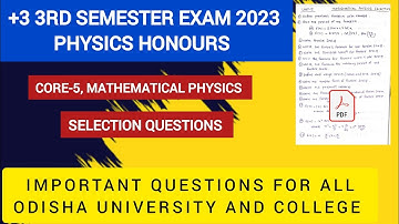 +3 3rd semester mathematical physics core-5 important questions for utkal University