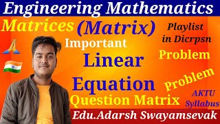 Q-(38) PROBLEM  BASED ON Linear MATRIX  IN ENGINEERING MATHEMATICS BY Educator Adarsh Swayamsevak
