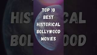 Top 10 Best Historical Bollywood Movies | Bollywood Movies Based On History | #top10 #movie