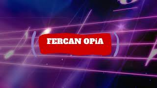 Fercan Opia Üzik