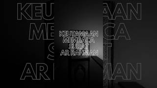 Keutamaan membaca surat Ar Rahman