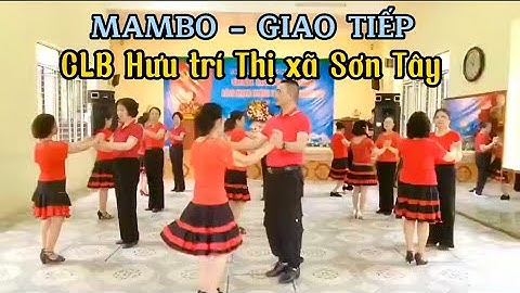 Mambo - Giao tiếp💥CLB Hưu trí Thị xã Sơn Tây💥Line Dance