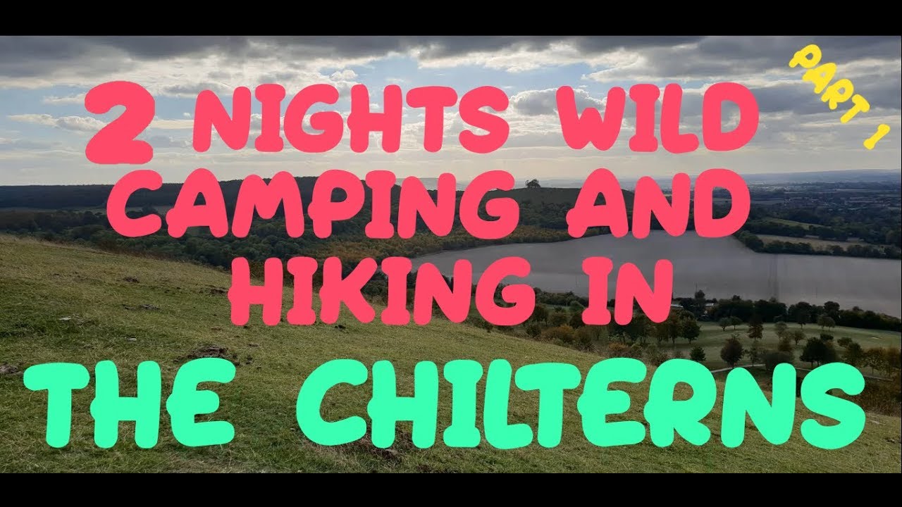 Wild Camping And Hiking In The Chilterns 2 Nights Around Wendover Part 1 Day 1 And 2 Youtube