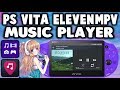 NEW! PS Vita ElevenMPV MP3 Player! Homebrew App!