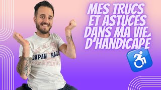 Trucs et Astuces Pour Handicapés (tétraplégique, fauteuil roulant et autres...)