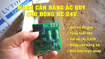 Mạch Cân Bằng Ắc Quy Chủ Động 24V Mẫu Mới Nhất Năm 2023