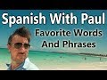 My favorite spanish words  learn spanish with paul