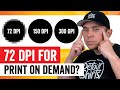 Dpi explainedwhat is the right resolution for print on demand 72 dpi 150 dpi or 300 dpi