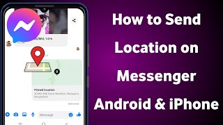 How to Send Location on Messenger - Android & iPhone screenshot 3