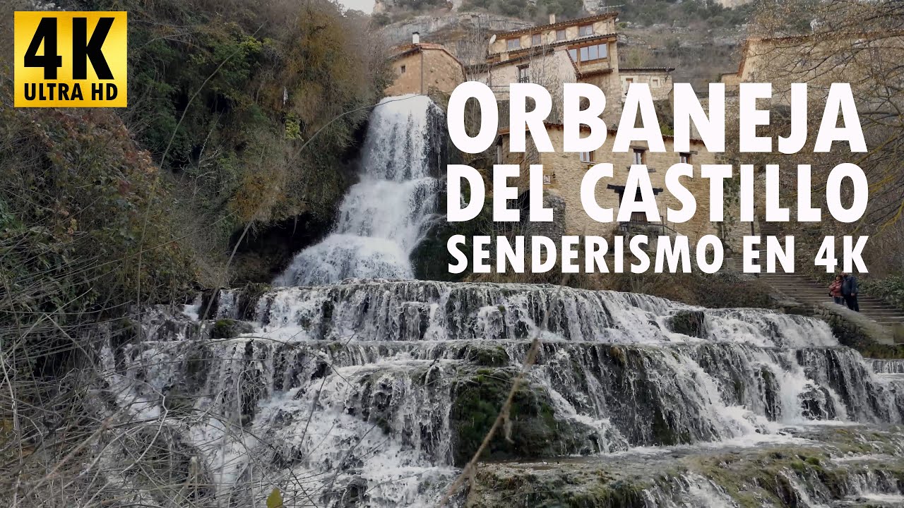 Orbaneja del Castillo - Senderismo en 4K