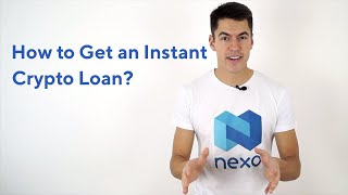 How to Get an Instant Crypto Loan from Nexo