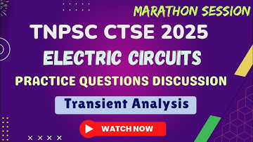 TNPSC CTSE 2025 | EEE | 1.ELECTRIC CIRCUITS_ Chapter 3 Transient Analysis Q&A _TNEB AE_391 Vacancies
