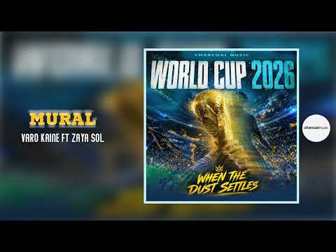 Mural by Varo Kaine ft. Zaya Sol | Official Audio | FIFA World Cup 2026
