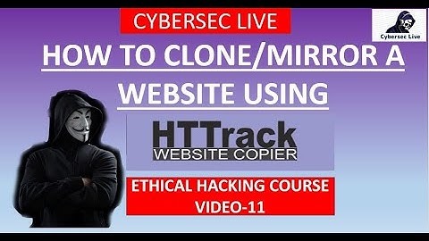 Clone a Website using HTTRACK | Lab-3 | Module-02 | Ethical Hacking Course Vdeo-10 | Cybersec Live