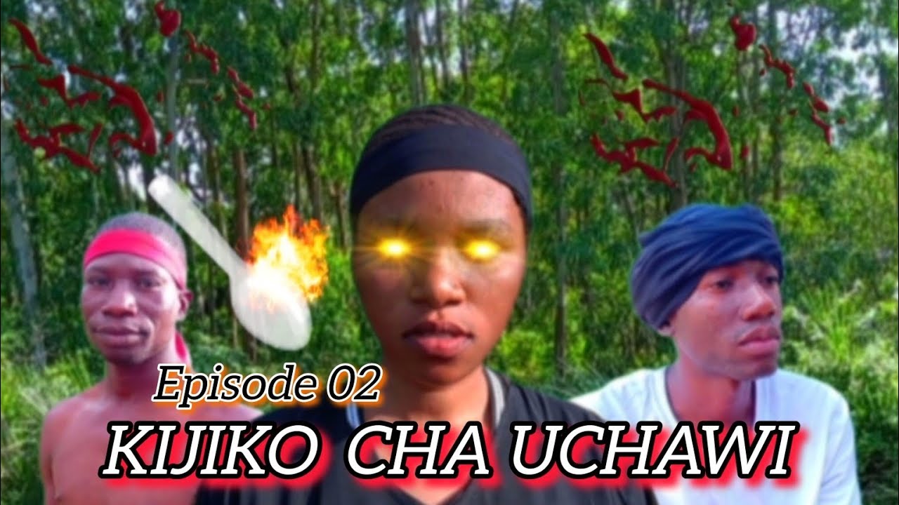KIJIKO CHA UCHAWI Episode 02.FULL HD.(AFRICAN HORROR MOVIE)