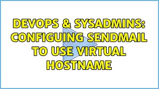 Celebrity DevOps & SysAdmins: configuing sendmail to use virtual hostname Wealth