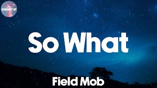 So What (Lyrics) - Field Mob