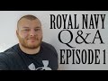 ROYAL NAVY Q&A EP.1