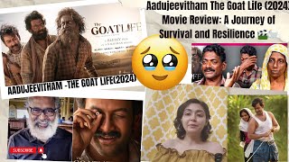 Aadujeevitham The Goat Life 2024 Movie Review A Journey of Survival and Resilience