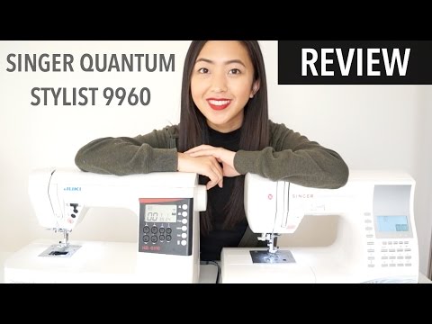 REVIEW | Singer Quantum Stylist 9960 Sewing Machine