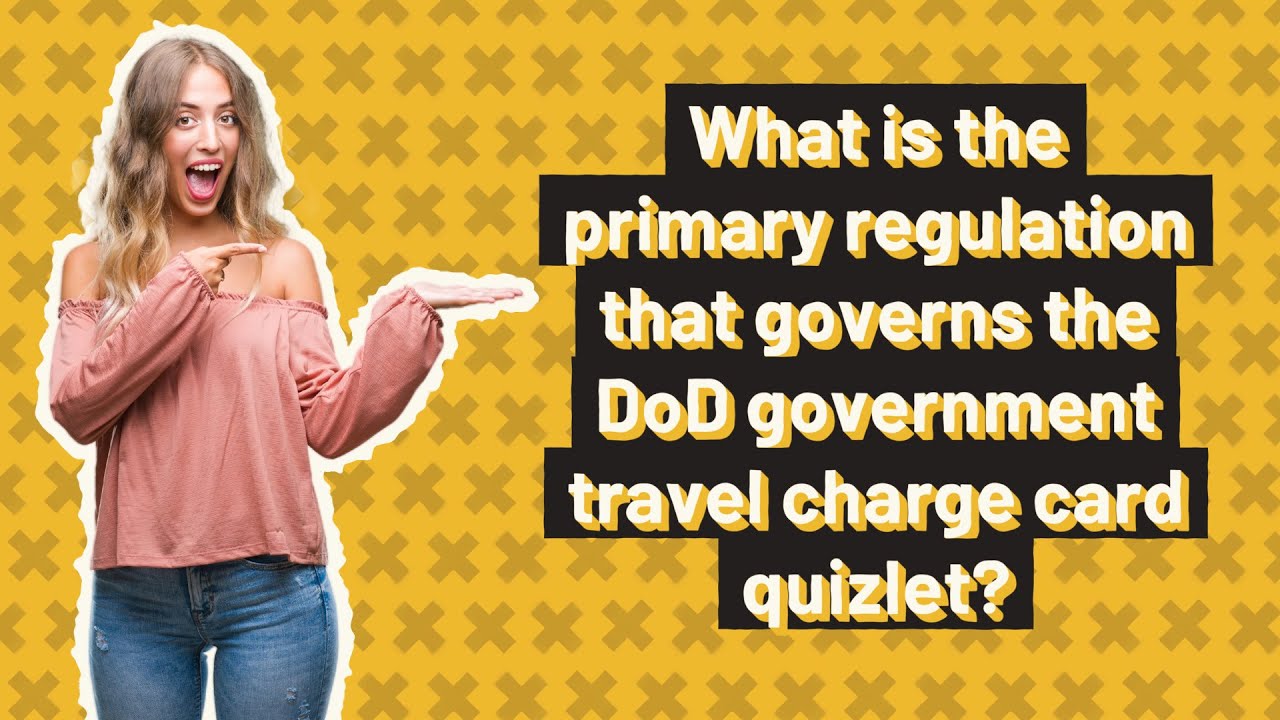 What is the primary regulation that governs the DoD government travel