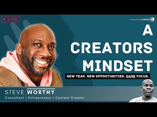 A Creators Mindset: 1:1 w/ Steve Worthy From @Podc...