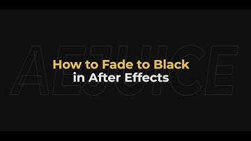 How to Fade to Black in After Effects – AEJuice Tutorials