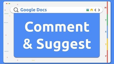 Google Docs - Make Comments and Suggestions