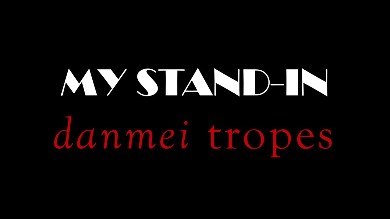 Danmei Tropes in My Stand-In | Thai BL | Audio Essay