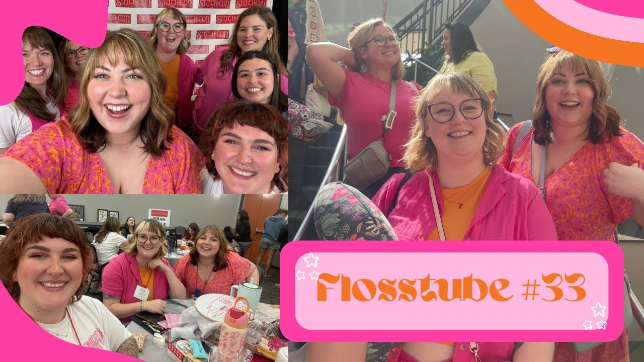 Flosstube #33: StitchCon and Taking Inventory