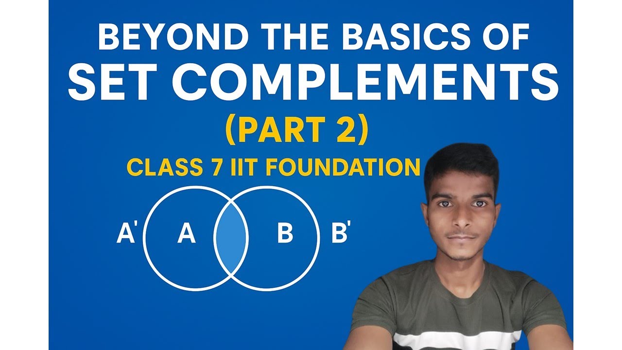 Beyond the Basics of Set Complements (Part 2) | Class 7 IIT Foundation