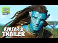 AVATAR 2: THE WAY OF WATER Trailer (2022) 4K