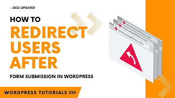 How to Redirect Users After Form Submission in WordPress - 2023 Updated