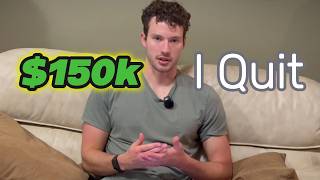 Why I Quit My $150K Software Engineering Job