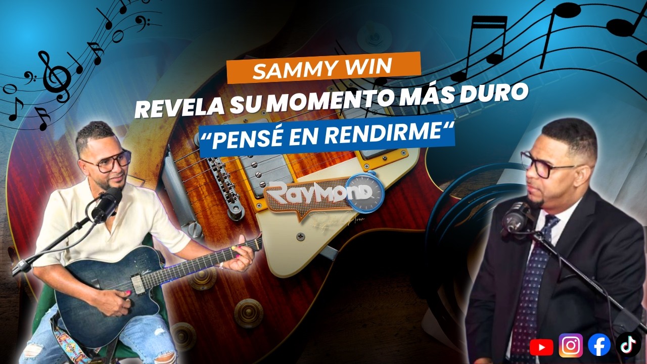 🔥 “Pensé en Rendirme” – Sammy Win Revela Su Momento Más Duro