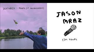 i'm your death bed - Powfu & beabadoobee vs Jason Mraz (Mashup)